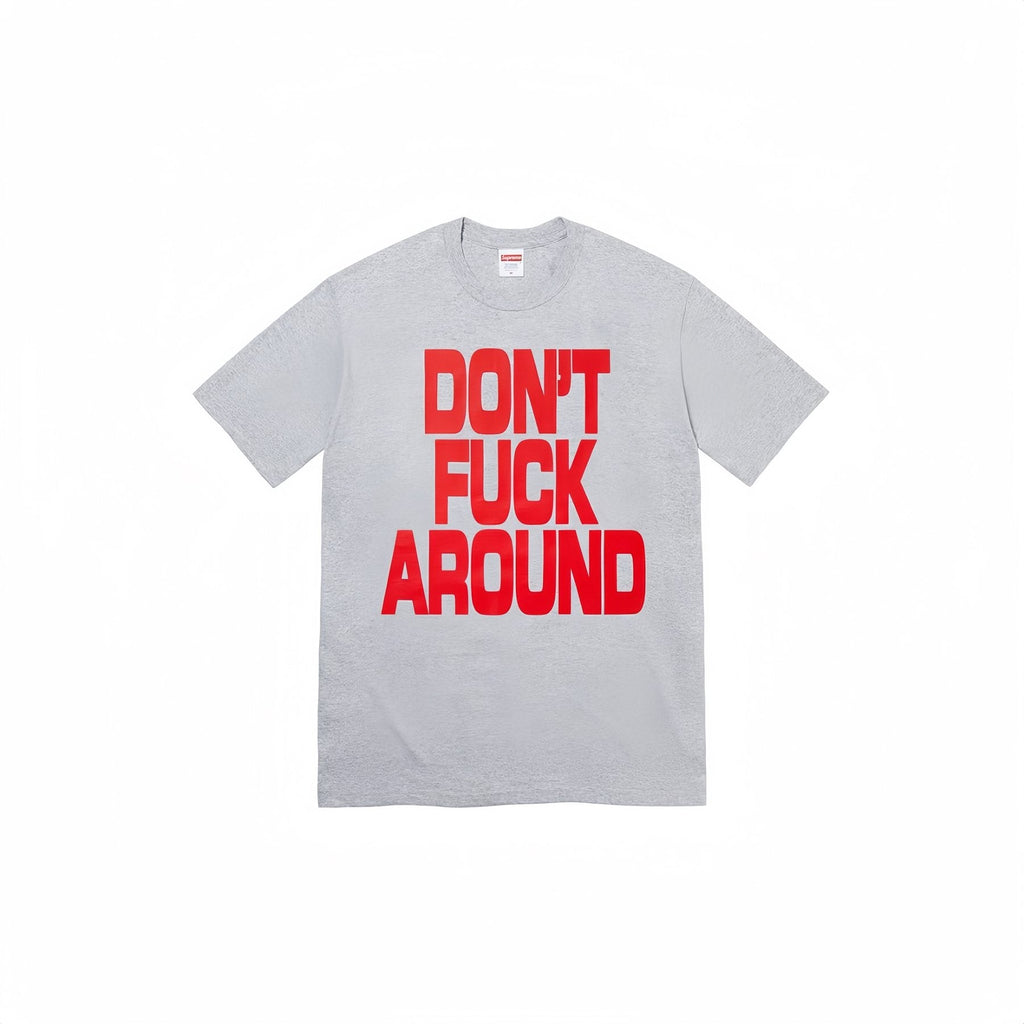 Supreme Don't Around Graphic T-Shirt